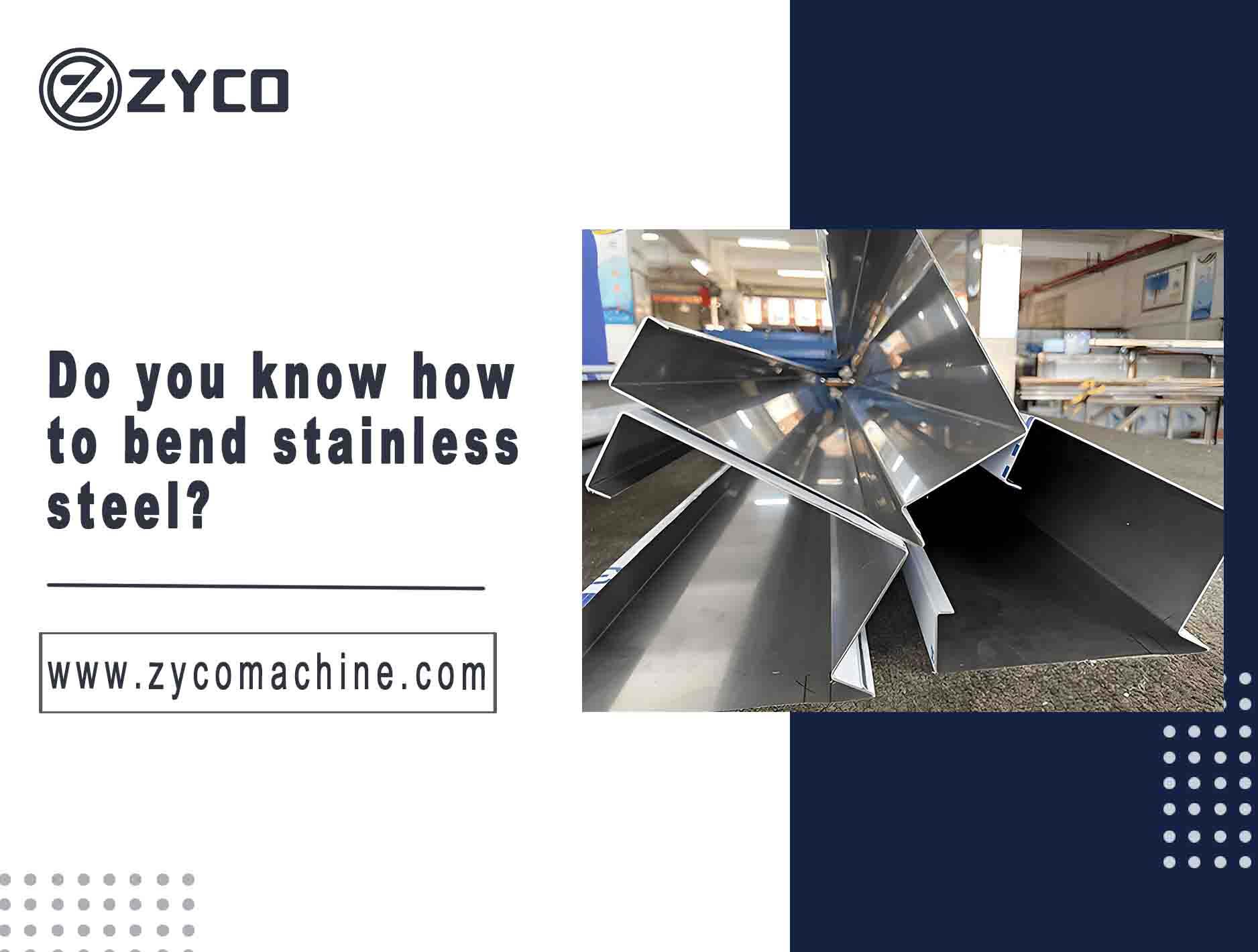 Do you know how to bend stainless steel?